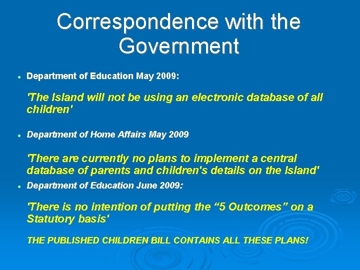 Correspondence with the Government Department of Education May 2009: 'The Island will not be Correspondence with the Government Department of Education May 2009: 'The Island will not be