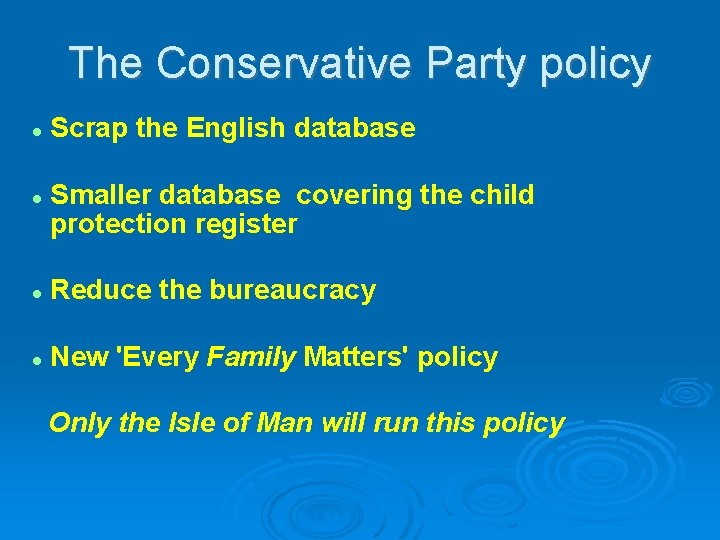 The Conservative Party policy Scrap the English database Smaller database covering the child protection The Conservative Party policy Scrap the English database Smaller database covering the child protection