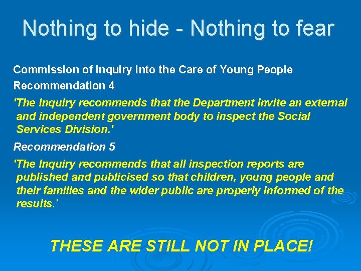 Nothing to hide - Nothing to fear Commission of Inquiry into the Care of Nothing to hide - Nothing to fear Commission of Inquiry into the Care of