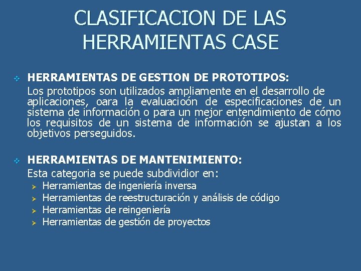 CLASIFICACION DE LAS HERRAMIENTAS CASE v v HERRAMIENTAS DE GESTION DE PROTOTIPOS: Los prototipos