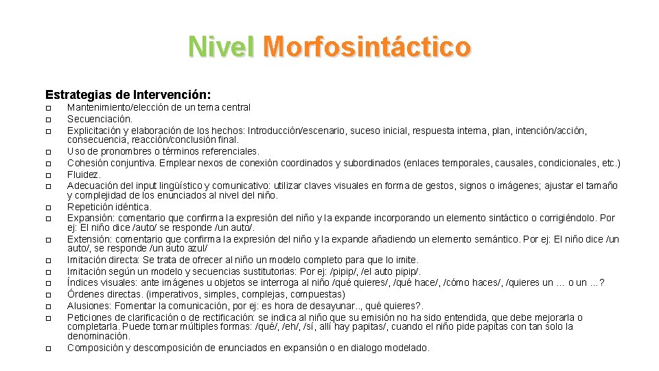 Nivel Morfosintáctico Estrategias de Intervención: � � � � � Mantenimiento/elección de un tema