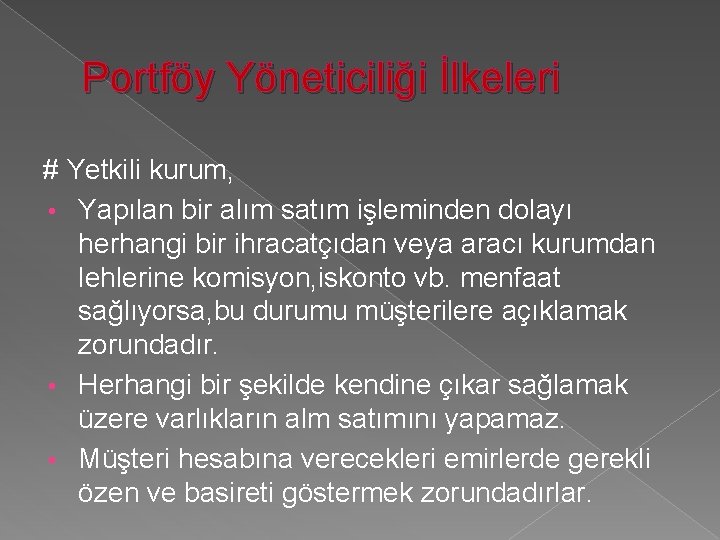 Portföy Yöneticiliği İlkeleri # Yetkili kurum, • Yapılan bir alım satım işleminden dolayı herhangi