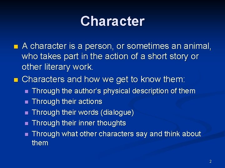 Character n n A character is a person, or sometimes an animal, who takes