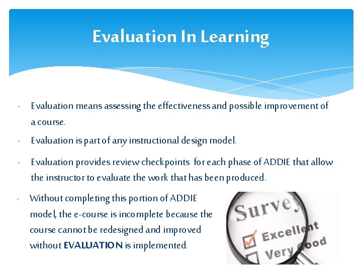 Evaluation In Learning - Evaluation means assessing the effectiveness and possible improvement of a Evaluation In Learning - Evaluation means assessing the effectiveness and possible improvement of a