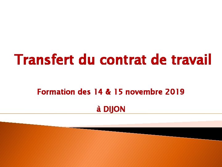 Transfert du contrat de travail Formation des 14 & 15 novembre 2019 à DIJON