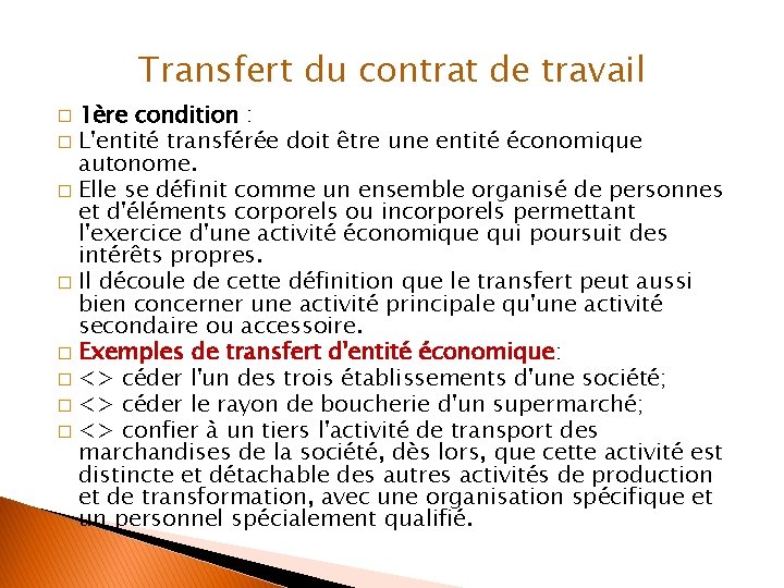 Transfert du contrat de travail 1ère condition : � L'entité transférée doit être une