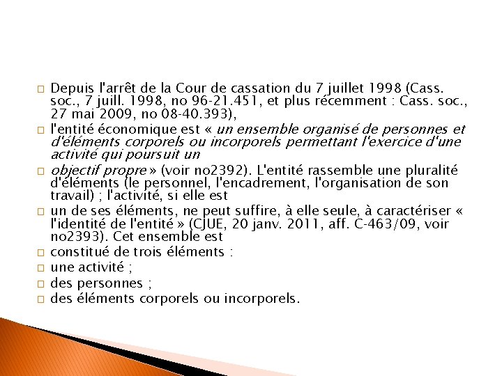 � � � � Depuis l'arrêt de la Cour de cassation du 7 juillet