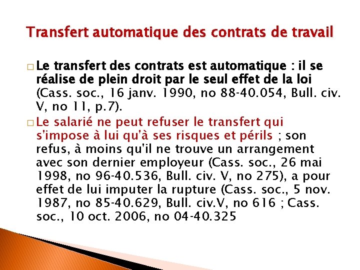 Transfert automatique des contrats de travail � Le transfert des contrats est automatique :