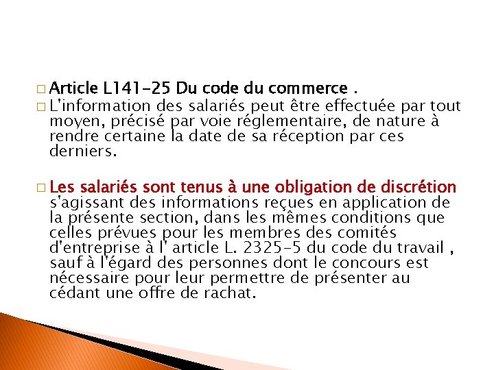 � Article L 141 -25 Du code du commerce. � L'information des salariés peut