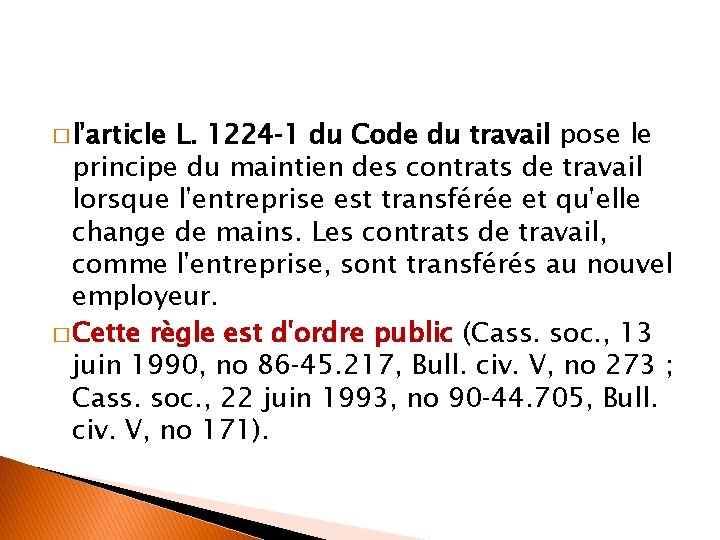 � l'article L. 1224‐ 1 du Code du travail pose le principe du maintien