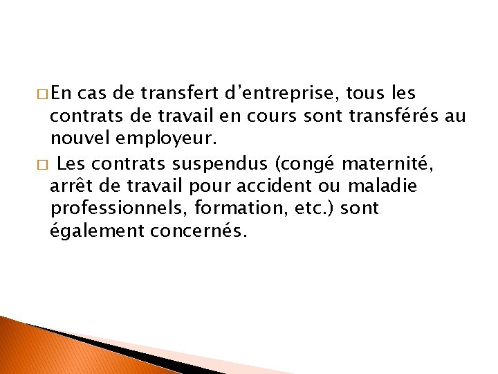 � En cas de transfert d’entreprise, tous les contrats de travail en cours sont