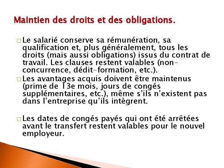 Maintien des droits et des obligations. � Le salarié conserve sa rémunération, sa qualification