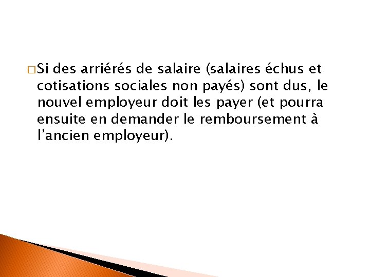 � Si des arriérés de salaire (salaires échus et cotisations sociales non payés) sont