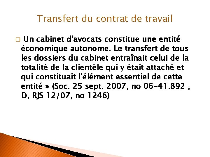 Transfert du contrat de travail � Un cabinet d'avocats constitue une entité économique autonome.