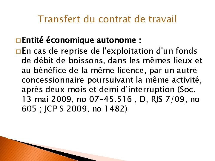 Transfert du contrat de travail � Entité économique autonome : � En cas de