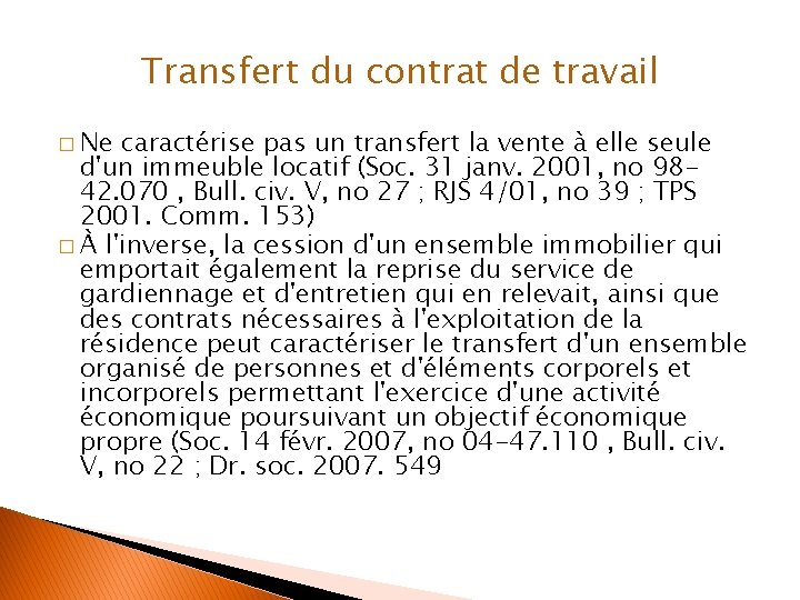 Transfert du contrat de travail � Ne caractérise pas un transfert la vente à