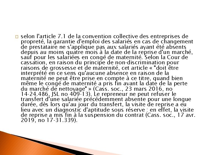 � selon l'article 7. 1 de la convention collective des entreprises de propreté, la