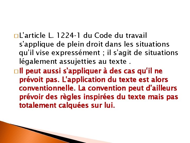� L'article L. 1224‐ 1 du Code du travail s'applique de plein droit dans