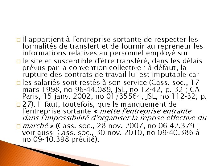 � Il appartient à l'entreprise sortante de respecter les formalités de transfert et de