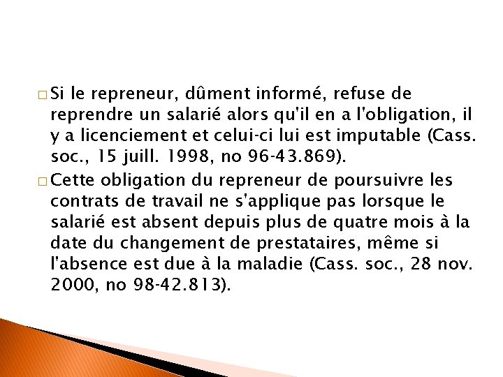 � Si le repreneur, dûment informé, refuse de reprendre un salarié alors qu'il en
