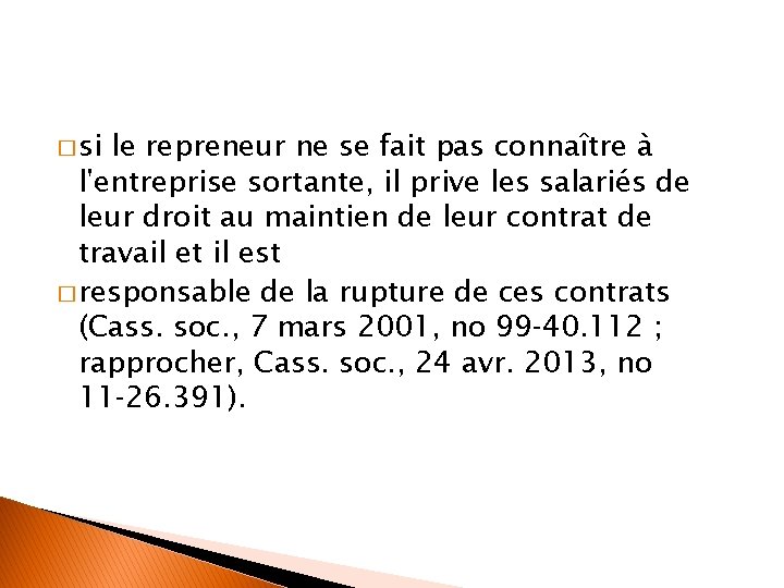 � si le repreneur ne se fait pas connaître à l'entreprise sortante, il prive