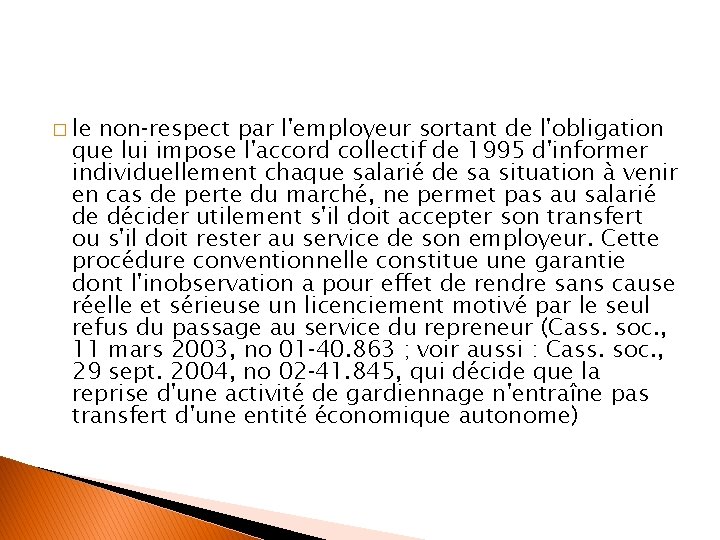 � le non‐respect par l'employeur sortant de l'obligation que lui impose l'accord collectif de