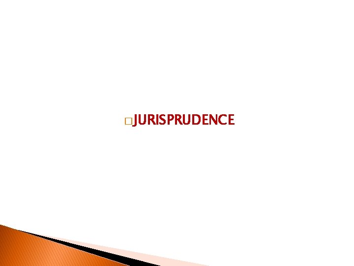� JURISPRUDENCE 