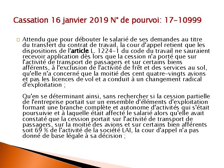 Cassation 16 janvier 2019 N° de pourvoi: 17 -10999 � Attendu que pour débouter