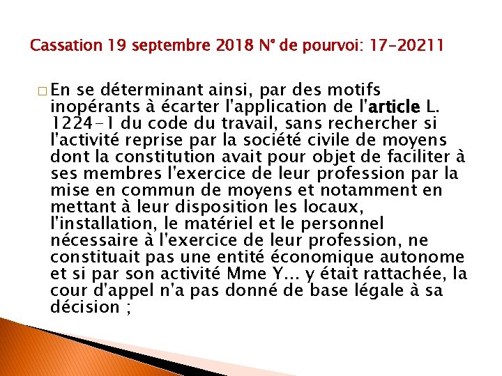 Cassation 19 septembre 2018 N° de pourvoi: 17 -20211 � En se déterminant ainsi,