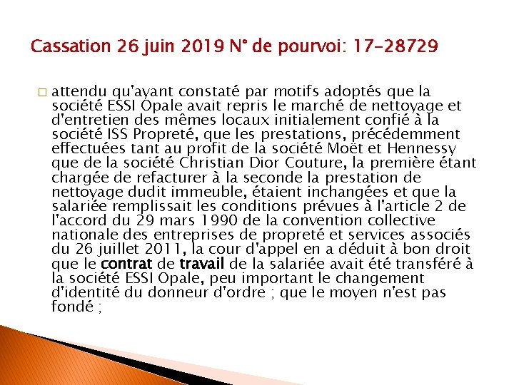 Cassation 26 juin 2019 N° de pourvoi: 17 -28729 � attendu qu'ayant constaté par