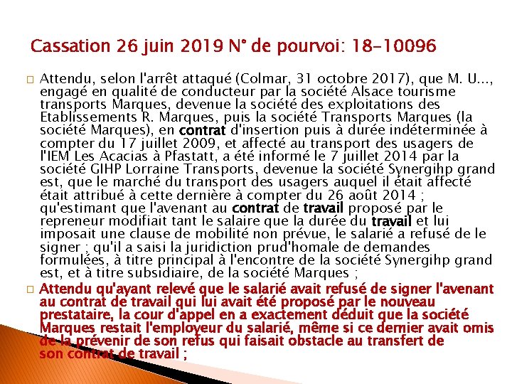 Cassation 26 juin 2019 N° de pourvoi: 18 -10096 � � Attendu, selon l'arrêt