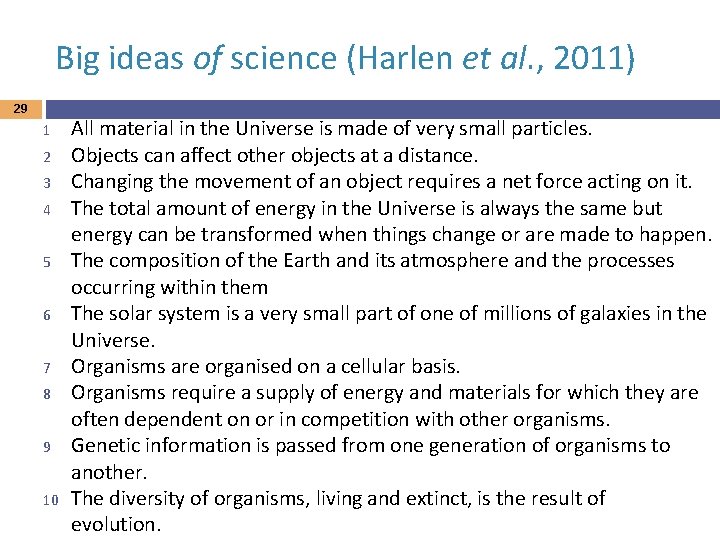 Big ideas of science (Harlen et al. , 2011) 29 1 2 3 4