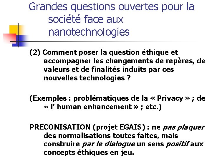 Grandes questions ouvertes pour la société face aux nanotechnologies (2) Comment poser la question