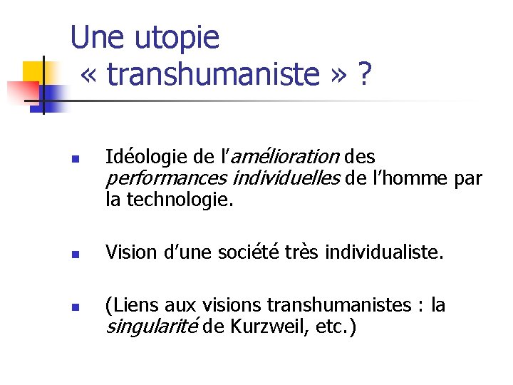 Une utopie « transhumaniste » ? n n n Idéologie de l’amélioration des performances