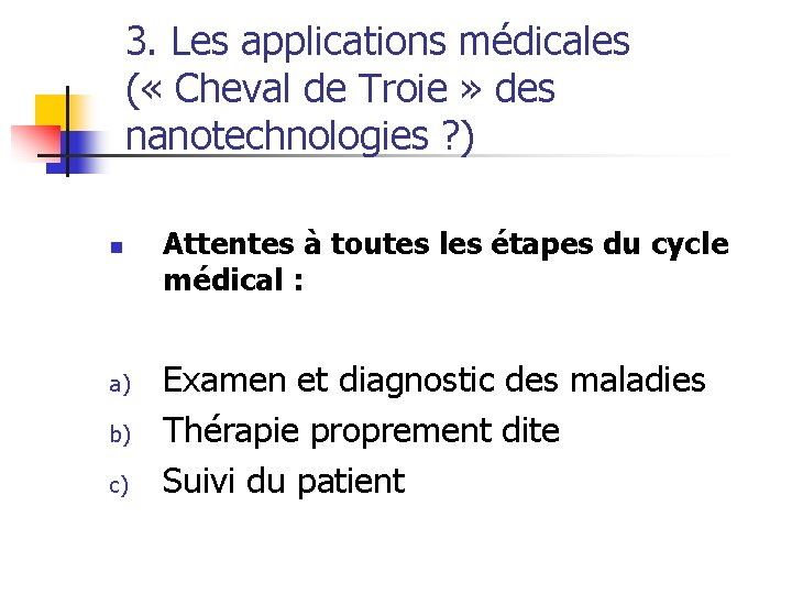 3. Les applications médicales ( « Cheval de Troie » des nanotechnologies ? )