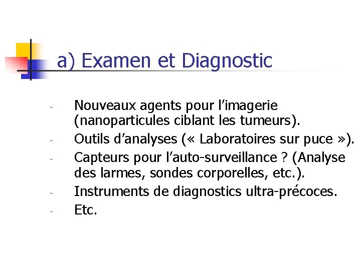 a) Examen et Diagnostic - - - Nouveaux agents pour l’imagerie (nanoparticules ciblant les