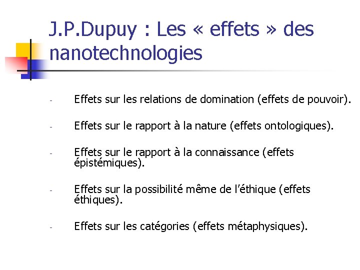 J. P. Dupuy : Les « effets » des nanotechnologies - Effets sur les