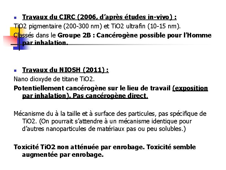 Travaux du CIRC (2006, d’après études in-vivo) : Ti. O 2 pigmentaire (200 -300
