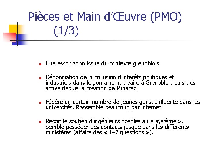 Pièces et Main d’Œuvre (PMO) (1/3) n n Une association issue du contexte grenoblois.