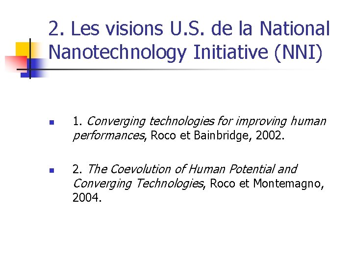 2. Les visions U. S. de la National Nanotechnology Initiative (NNI) n n 1.