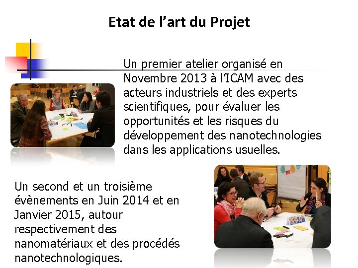 Etat de l’art du Projet Un premier atelier organisé en Novembre 2013 à l’ICAM