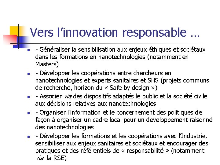 Vers l’innovation responsable … n n n - Généraliser la sensibilisation aux enjeux éthiques