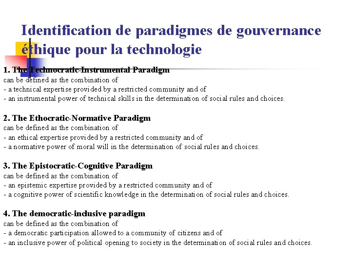 Identification de paradigmes de gouvernance éthique pour la technologie 1. The Technocratic-Instrumental Paradigm can