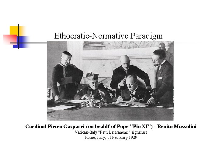 Ethocratic-Normative Paradigm Cardinal Pietro Gasparri (on beahlf of Pope "Pio XI") - Benito Mussolini