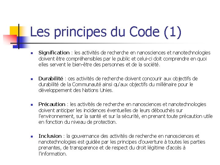 Les principes du Code (1) n n Signification : les activités de recherche en