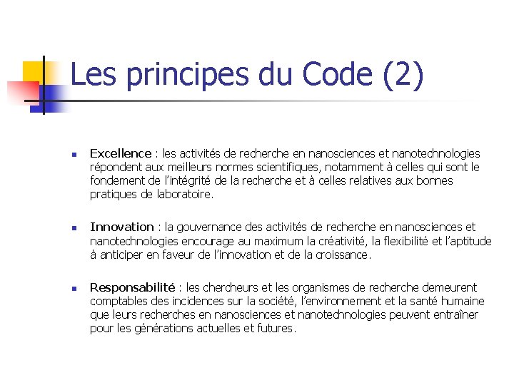 Les principes du Code (2) n n n Excellence : les activités de recherche