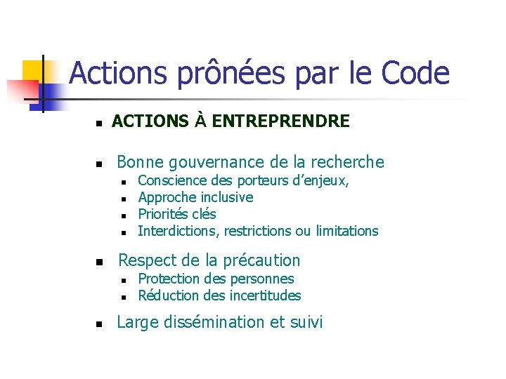 Actions prônées par le Code n ACTIONS À ENTREPRENDRE n Bonne gouvernance de la