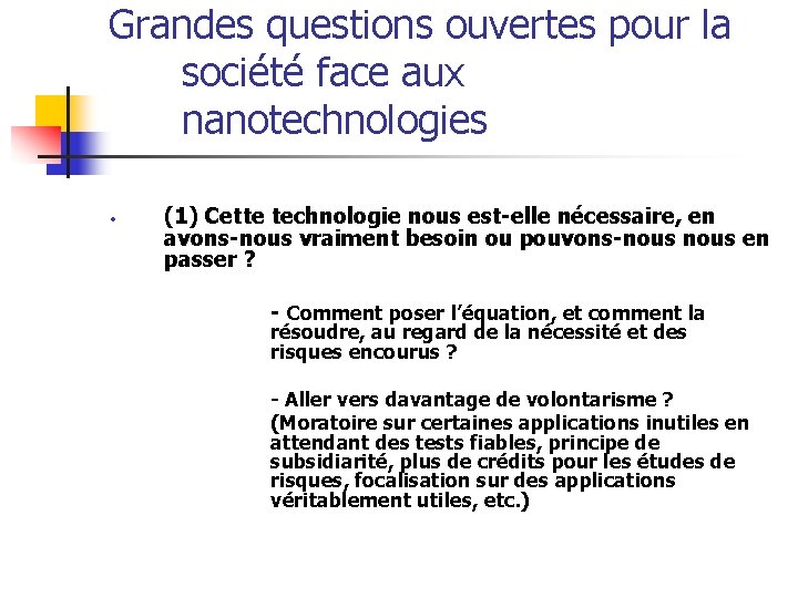 Grandes questions ouvertes pour la société face aux nanotechnologies • (1) Cette technologie nous