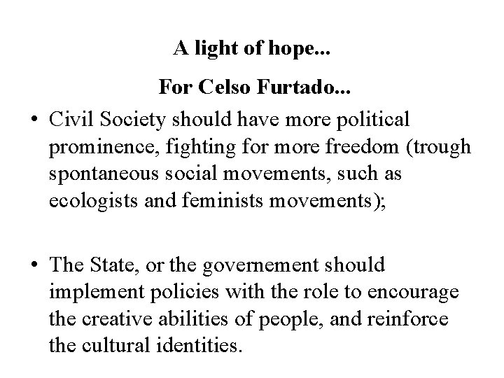 A light of hope. . . For Celso Furtado. . . • Civil Society