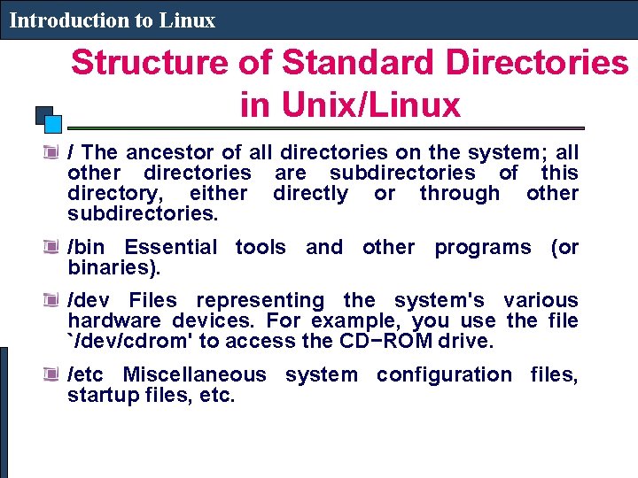 Introduction to Linux Structure of Standard Directories in Unix/Linux / The ancestor of all